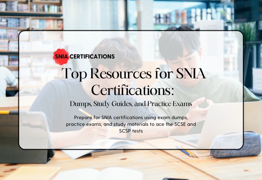 Top Resources for SNIA Certifications: Dumps, Study Guides, and Practice Exams